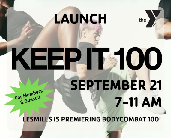 Group fitness Launch event - Keep It 100 for members and guests Sept 21 from 7-11am