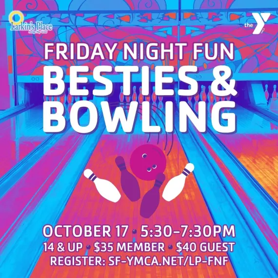 Friday Night Fun: Besties & Bowling. October 17 from 5:30-7:30PM