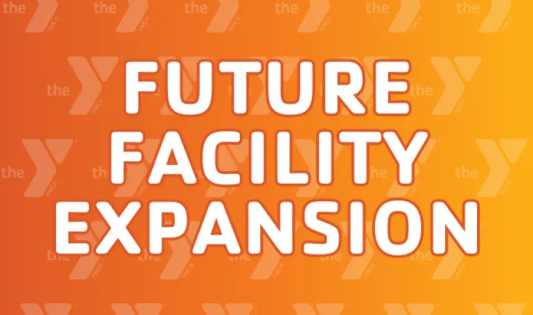 Future Facility Expansion